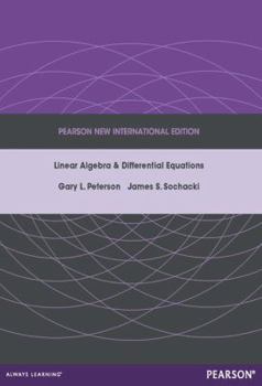 Linear Algebra and Differential Equations: Pearson New International Edition