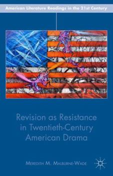 Hardcover Revision as Resistance in Twentieth-Century American Drama Book