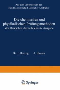 Paperback Die Chemischen Und Physikalischen Prüfungsmethoden Des Deutschen Arzneibuches 6. Ausgabe [German] Book