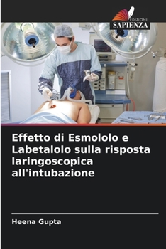 Paperback Effetto di Esmololo e Labetalolo sulla risposta laringoscopica all'intubazione [Italian] Book