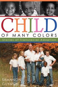 Paperback Child of Many Colors: Stories of LDS Transracial Adoption Book