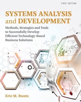 Paperback Systems Analysis and Development: Methods, Strategies and Tools to Successfully Develop Efficient Technology-based Business Solutions Book