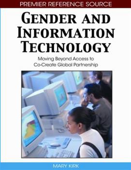 Hardcover Gender and Information Technology: Moving Beyond Access to Co-Create Global Partnership Book