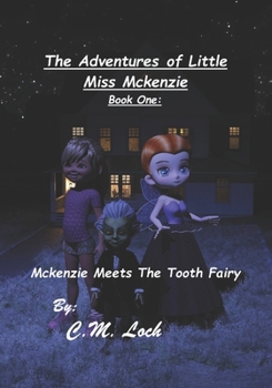 Paperback The Adventures Of Little Miss Mckenzie Book One: Mckenzie Meets The Tooth Fairy Book