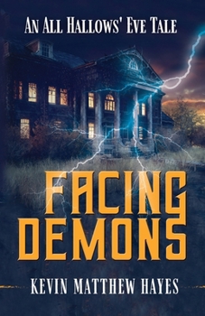 Paperback Facing Demons: An All Hallows' Eve Tale Book