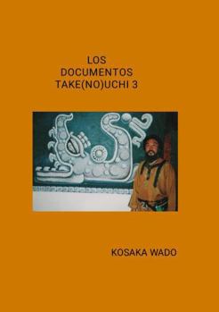 Paperback Los Documentos Take(no)Uchi 3 [Spanish] Book