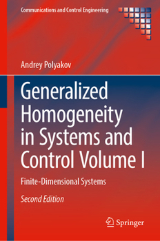 Hardcover Generalized Homogeneity in Systems and Control Volume I: Finite-Dimensional Systems Book