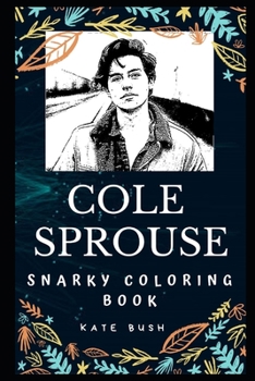 Paperback Cole Sprouse Snarky Coloring Book: An American Actor. Book