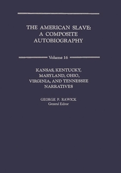 Hardcover The American Slave: KS, KY, MD, Oh, Va, TN Narratives Vol. 16 Book