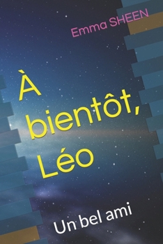 Paperback À bientôt, Léo: Un bel ami [French] Book
