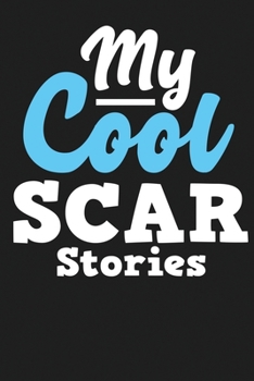 Paperback My Cool Scar Stories: 120 Page Dot-Grid Notebook Book