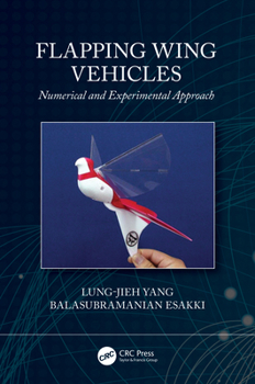 Paperback Flapping Wing Vehicles: Numerical and Experimental Approach Book