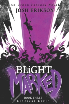 Blight Marked - Book #3 of the Ethereal Earth