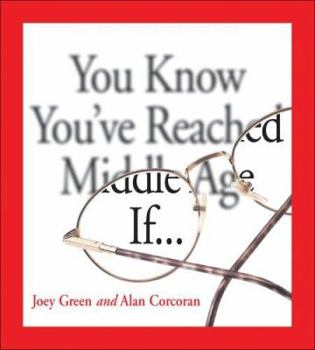 Paperback You Know You've Reached Middle Age If . . . Book