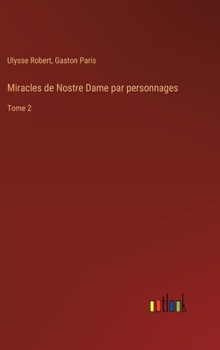Hardcover Miracles de Nostre Dame par personnages: Tome 2 [French] Book