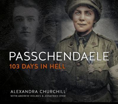 Hardcover Passchendaele: 103 Days in Hell Book