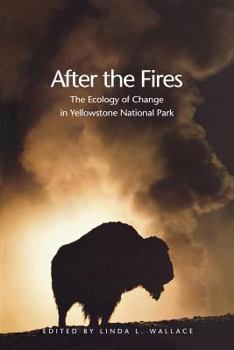 Paperback After the Fires: The Ecology of Change in Yellowstone National Park Book