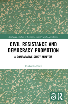 Civil Resistance and Democracy Promotion: A Comparative Study Analysis