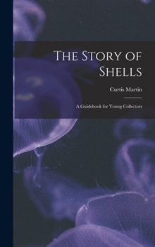 Hardcover The Story of Shells; a Guidebook for Young Collectors Book