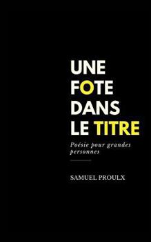 Paperback Une fote dans le titre: Poésie pour grandes personnes [French] Book