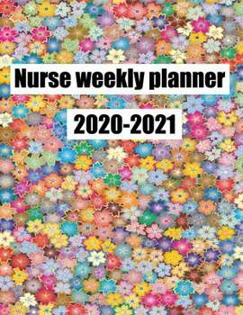 nurse weekly planner 2020 - 2021: Gift For Nurses Nursing School Yearly Calendar Nurse Gifts and Nursing Student gifts Schedule Organizer for nurses