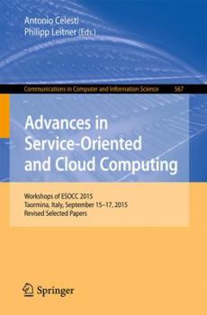 Paperback Advances in Service-Oriented and Cloud Computing: Workshops of Esocc 2015, Taormina, Italy, September 15-17, 2015, Revised Selected Papers Book