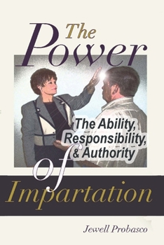 Paperback THE POWER (Ability, Responsibility, and Authority) OF IMPARTATION Book