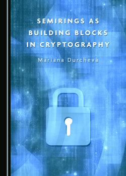 Hardcover Semirings as Building Blocks in Cryptography Book