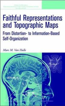 Hardcover Faithful Representations and Topographic Maps: From Distortion- to Information-Based Self-Organization Book