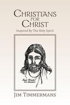 Paperback Christians for Christ: Inspired by the Holy Spirit Book
