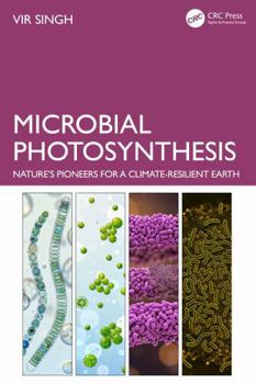 Hardcover Microbial Photosynthesis: Nature's Pioneers for a Climate-Resilient Earth Book