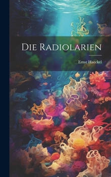 Hardcover Die Radiolarien [German] Book