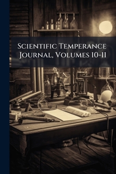 Scientific Temperance Journal, Volumes 10-11