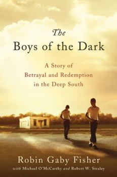 Hardcover The Boys of the Dark: A Story of Betrayal and Redemption in the Deep South Book