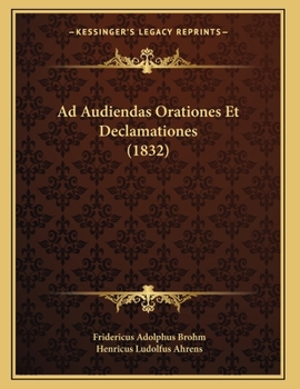 Paperback Ad Audiendas Orationes Et Declamationes (1832) [Latin] Book