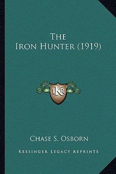 Paperback The Iron Hunter (1919) Book
