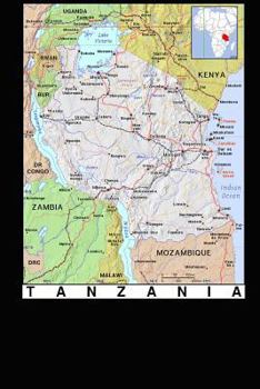 Modern Day Color Map of Tanzania in Africa Journal: Take Notes, Write Down Memories in this 150 Page Lined Journal