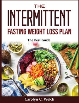 Paperback The Intermittent Fasting Weight Loss Plan: The Best Guide Book