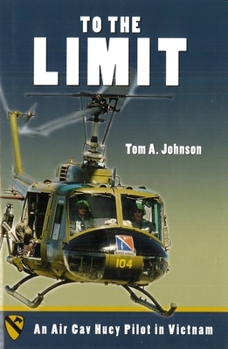 Hardcover To the Limit: An Air Cav Huey Pilot in Vietnam Book