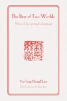 The Best of Two Worlds: Notes of My Spiritual Pilgrimage