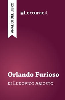 Orlando Furioso - Ludovico Ariosto (analisi del libro) (Italian Edition)