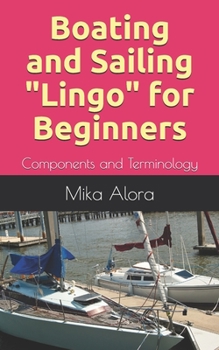 Paperback Boating and Sailing "Lingo" for Beginners: Components and Terminology Book