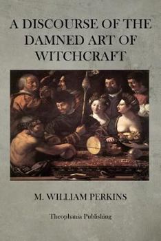 Paperback A Discourse of the Damned Art of Witchcraft Book