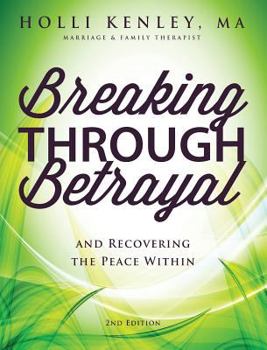 Hardcover Breaking Through Betrayal: And Recovering the Peace Within, 2nd Edition Book