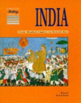 Paperback India: From Mughal Empire to British Raj (Cambridge History Programme Key Stage 3) Book