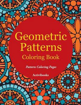 Paperback Geometric Patterns Coloring Book - Pattern Coloring Pages Book