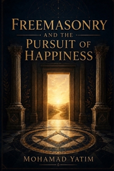 Freemasonry and the Pursuit of Happiness