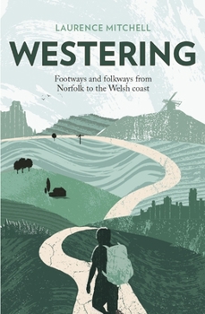 Paperback Westering: Footways and Folkways from Norfolk to the Welsh Coast Book