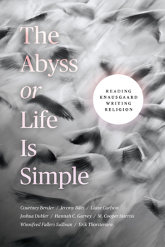 Paperback The Abyss or Life Is Simple: Reading Knausgaard Writing Religion Book