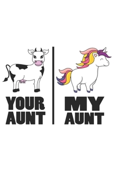 Your Aunt | My Aunt: Deine Tante Meine Tante Geschenk Einhorn Dina5 Blanko Notizbuch Tagebuch Planer Notizblock Kladde Journal Strazze